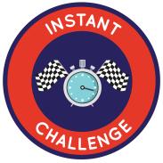 the Instant Challenge.