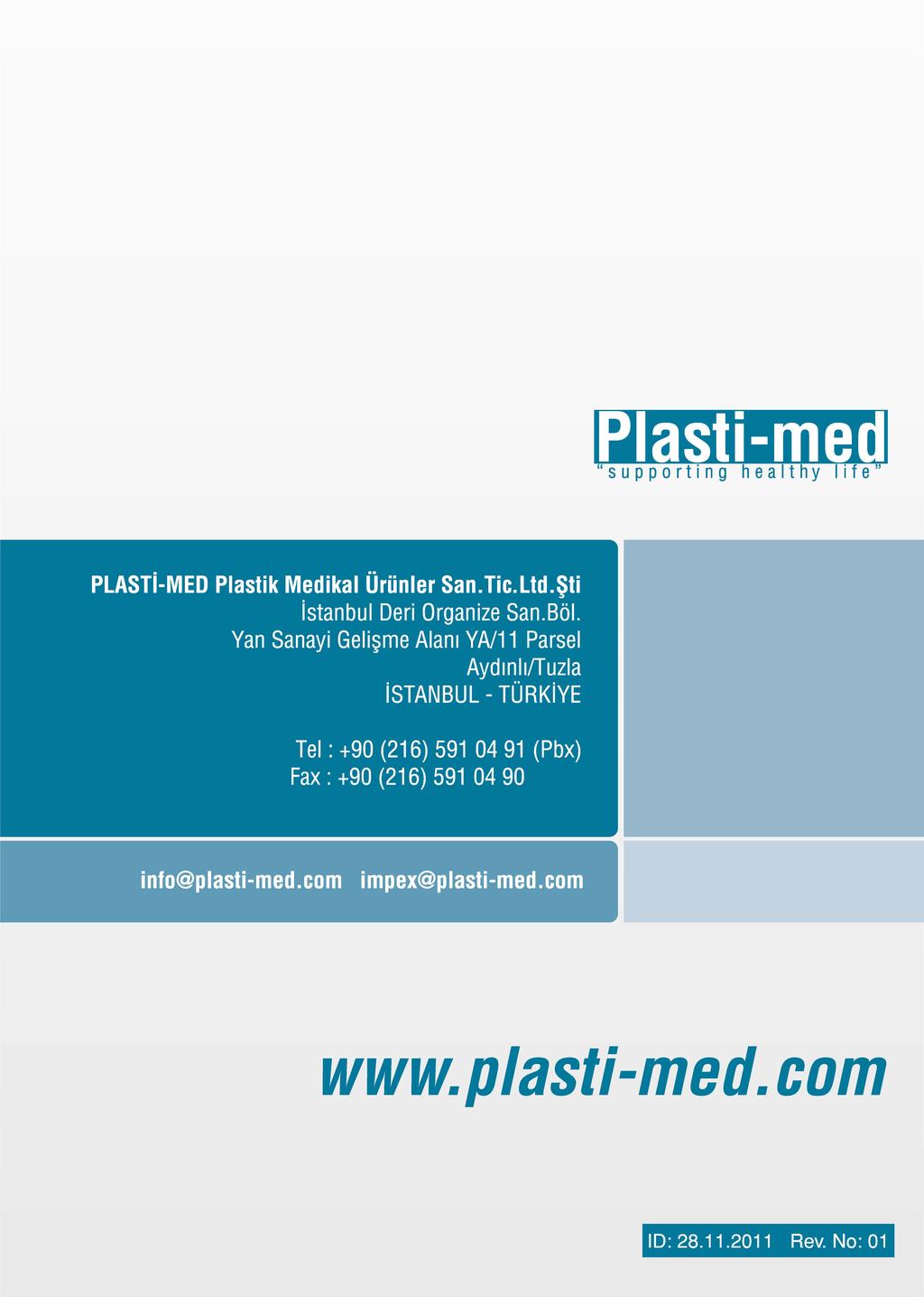 ~6tiıt:IU "supporting healthy life" PLASTİ-MED Plastik Medikal Ürünler San.Tic.Ltd.Şti İstanbul Deri Organize San.Böl.