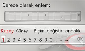 Koordinat girme Hedefinizi coğrafi koordinatlar üzerinden de girebilirsiniz. > Ana giriş menüsünde Coğrafi koordinatları gir seçin. 1 2 3 > Rakam 1 coğrafi enlemin istediğiniz yönünü seçin.