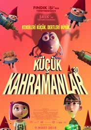 Çocuk Sineması Küçük Kahramanlar Yönetmen: Peter Lepeniotis Senaryo: Michael Schwartz, Zina Zaflow Oyuncular: Becky G, Josh Peck, Tara Strong Yapım: ABD (2018) 3-15 Nisan