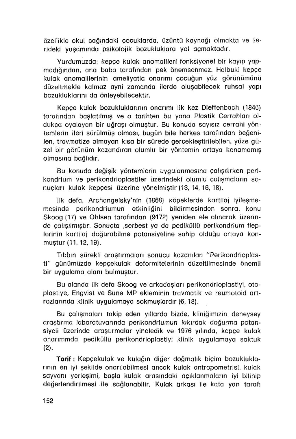 özellikle okul çağındaki çocuklarda, üzüntü kaynağı olmakta ve ilerideki yaşamında psikolojik bozukluklara yol açmaktadır.