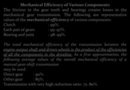 ORGANLARI BAZI ÖNEMLİ HUSUSLAR, The total mechanical efficiency of the transmission between the engine output shaft and driven wheels is the product of the efficiencies of all the components in