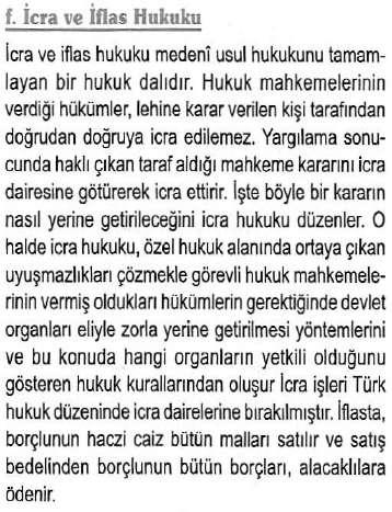 Diğer bir tanımla, medenî usûl hukuku, özel hukuk alanında ortaya çıkan uyuşmazlıkların çözümlenmesinde mahkemelerin izleyecekleri usûlleri belirleyen hukuk kurallarından meydana gelir.