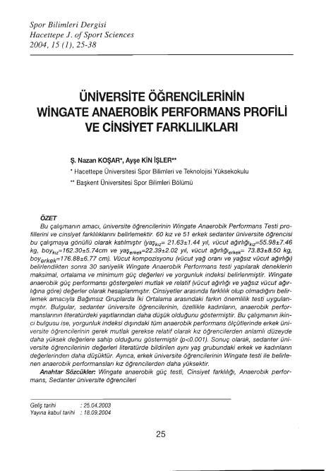 Spor Bilimleri Dergisi Hacettepe J. ofspor! Sciences 2004, 15 (1), 25-38 üniversite ÖGRENCiLERiNiN WiNGATE ANAEROBiK PERFORMANS PROFiLi VE CiNSiYET FARKLıLıKLARı Ş.