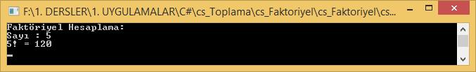 girilen sayının faktöriyelini bulup