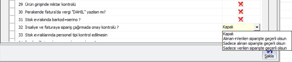 alan Stok Parametreleri sekmesinde yer alan "İrsaliye ve faturaya sipariş çağırmada onay kontrolü" parametresine ; Alınan +