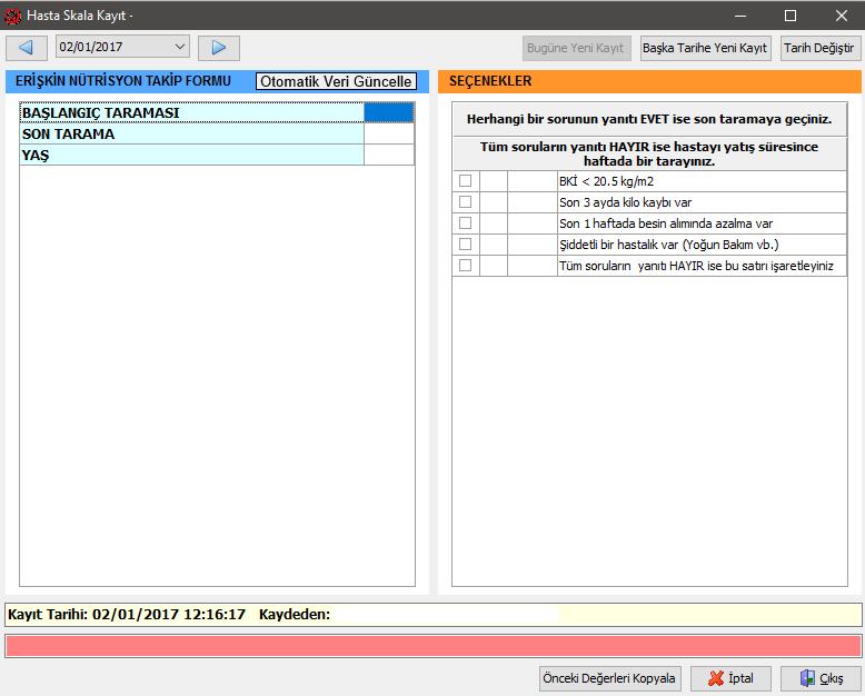 ERİŞKİN NÜTRİSYON TAKİP FORMU «Başlangıç Taraması» başlığı seçilerek sağ tarafta açılan form doldurulur.