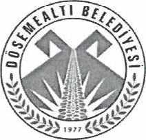 T.C. ANTALYA DÖŞEMEALTI BELEDİYESİ MECLİS KARARI Birleşim 1 0. ' Belediye Başkan Vekili Divan Katibi Divan Katibi Zafer YÖRÜK Bekir DİKMEN Arzu YILDIRIM Oturum 1. Karar Tarİ.