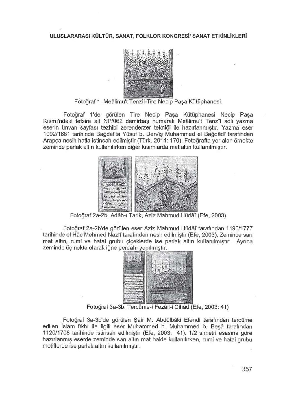 ULUSLARARASI KÜL TÜR, SANAT, FOLKLOR KONGRESİ/ SANAT ETKİNLİKLERİ Fotoğraf 1. Mealimu't Tenzil-Tire Necip Paşa Kütüphanesi.