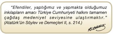 HER ALANDA YENİLİK (İNKILÂPÇILIK) KAZANIM İnkılâpçılık ilkesini, Türk ulusunun millî kültür değerlerini geliştirerek çağdaşlaşmasının bir aracı olarak kavrar. Atatürk inkılâpları neden yapmıştır?