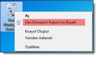 Geri dönüşüm kutusunun içindekileri tümüyle silmek için, açtıktan sonra Dosya menüsünden Geri Dönüşüm Kutusu nu Boşalt satırını seçilmelidir.