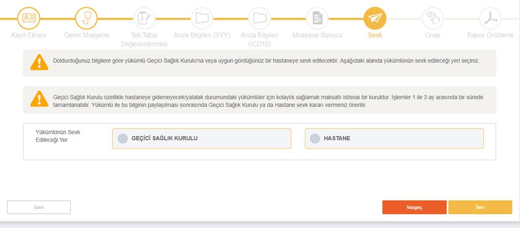 YZL.SB.TK.04 14.10.2016 14.10.2016 1 21/34 4.1.8 Sevk Şekil 12 Sevk Ekranı Sevk ekranında; Aile Hekimi doldurduğu bilgilere göre yükümlü Geçici Sağlık Kurulu'na veya uygun görülen bir hastaneye sevk edilecektir.