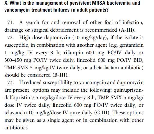 Daptomisin yüksek doz 10 mg/kg/gün o Duyarlı ise kombine olarak; Gentamisin, 8 saaxe 1mg/kg Rifampin, 600 mg/gün veya 2x300 450 mg Linezolid 2x600 mg TMP SMZ