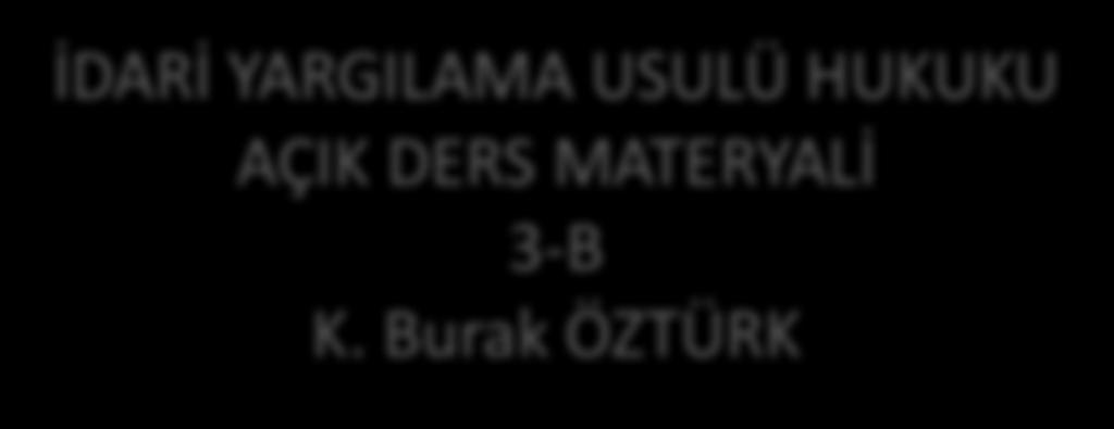 MATERYALİ USULÜ HUKUKU 3-B K.