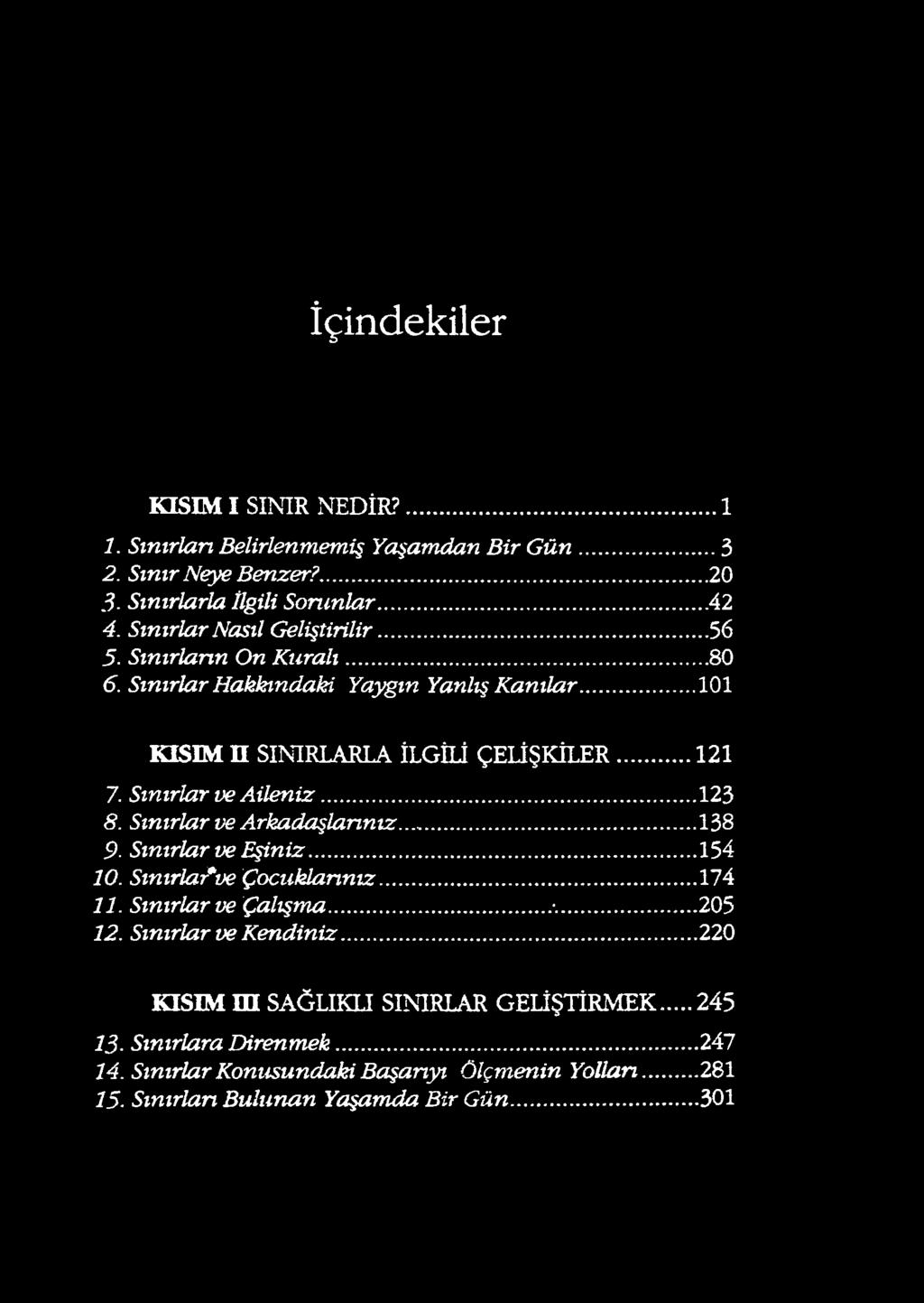 Sınırlar*ve Çocuklarınız....174 11. Sınırlar ve Çalışma......205 12. Sınırlar ve Kendiniz.