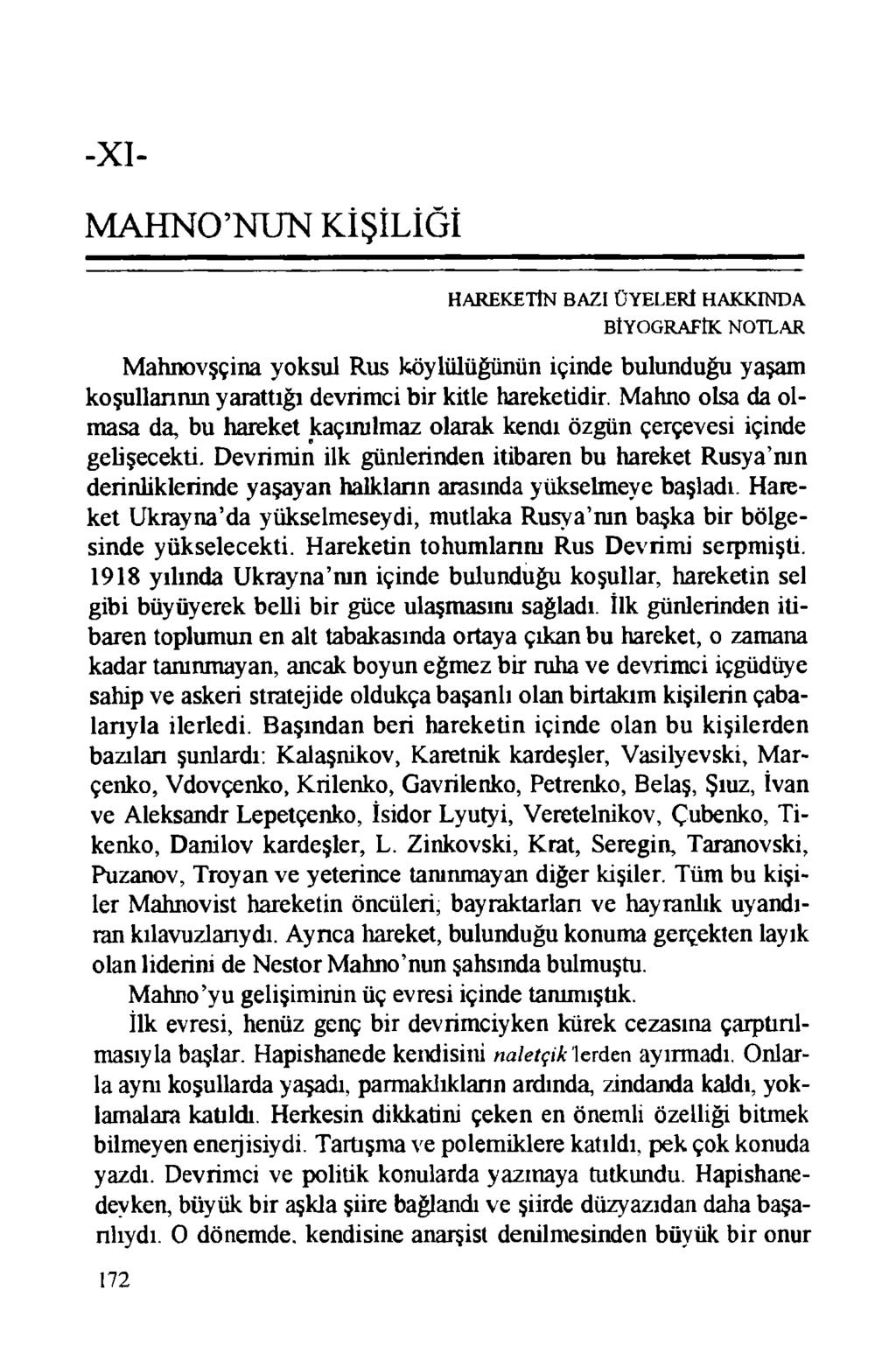 -XI- MAHNO NUN KİŞİLİĞİ HAREKETİN BAZI ÜYELERİ HAKKINDA BİYOGRAFİK NOTLAR Mahnovşçina yoksul Rus köylülüğünün içinde bulunduğu yaşam koşullarının yarattığı devrimci bir kitle hareketidir.