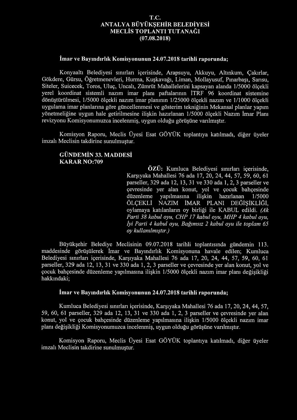 1/25000 ölçekli nazım ve 1/1000 ölçekli uygulama imar planlarına göre güncellenmesi ve gösterim tekniğinin Mekansal planlar yapım yönetmeliğine uygun hale getirilmesine ilişkin hazırlanan 1/5000