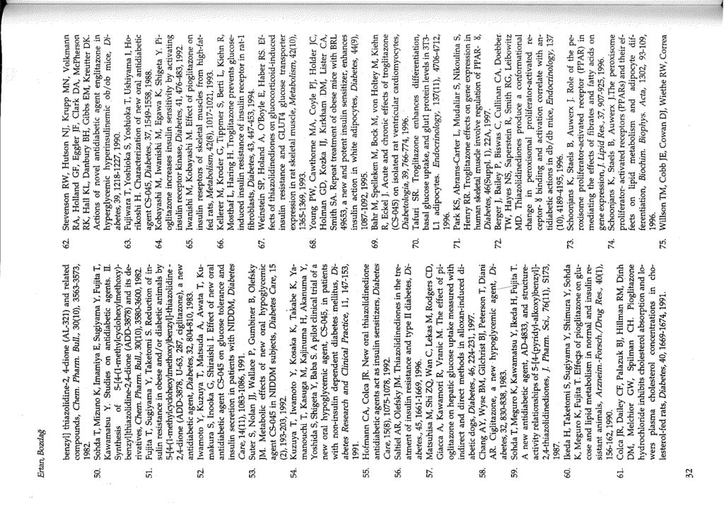 Ertan, Bzdağ benzyl] thiazlidine-2, 4-dine (AL-321) and related cmpunds, Chem. Pharm. Bul!., 30(10), 3563-3573, 1982. 50. Shda T, Mizun K, lmamiya E, Sugiyama Y, Fujita T, Kawamatsu Y.