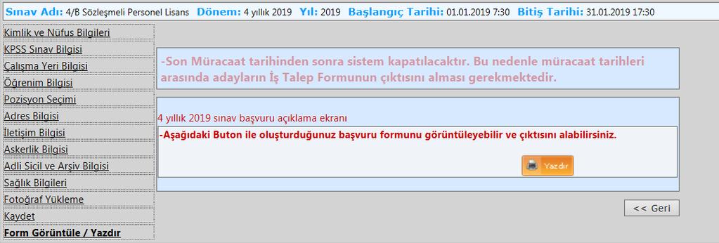 Bilgilerimi Kaydet butonuna basılmadan bir sonraki adımda yer alan Yazdır butonuna tıklanamaz.