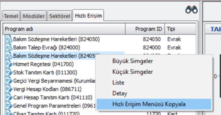 Hızlı Erişim Menüsünün Farklı Kullanıcılara Kopyalanabilmesi SRV kullanıcısının yapmış olduğu hızlı erişim menüsünün farklı kullanıcılara