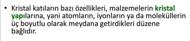 Kristal yapılar anlatılırken atomların (veya iyonların),