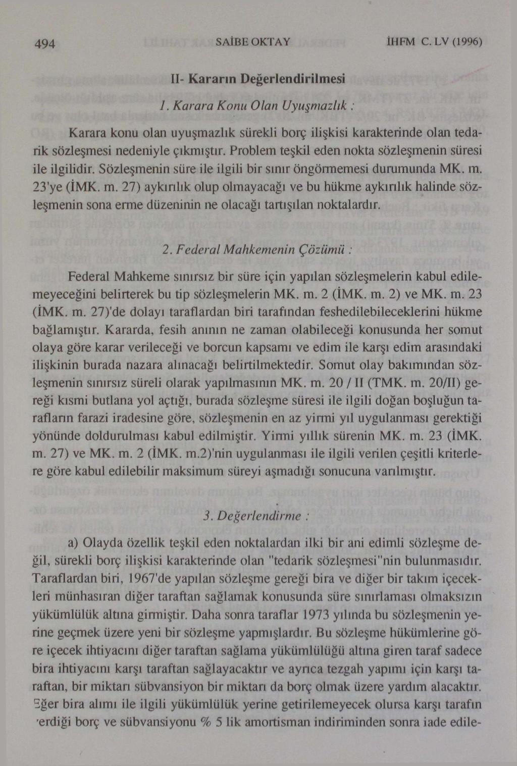 494 ŞAİBE OKTAY İI1FM C.LV (1996) II- Kararın Değerlendirilmesi 1.