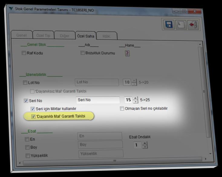 Seri No ile Garanti Takibi Stok Genel Parametreleri, Özel Saha sayfasında Seri No kuralı yanında Takibi