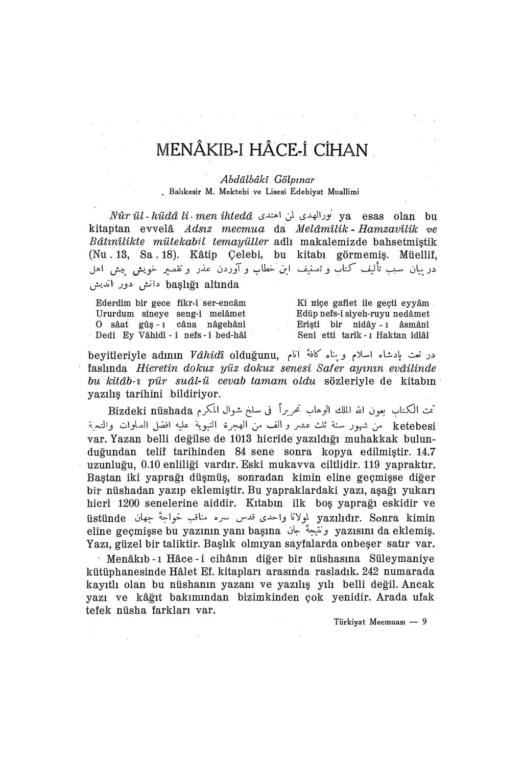 MENÂKIB-i HÂCE-I CİHAN. Ahdülbâkî Gölpınar. Balıkesir M. Mektebi ve Lisesi Edebiyat Muallimi Nûr ül-hüdâ li-men ihtedâ us-^b.