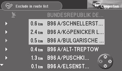 Hedef k lavuzu gösterilir, bir "The route is being calculated" (Rota hesaplan yor) dil yay n verilir. Rota listesinde sokaklar n veya sokak bölümlerinin bloke edilmesi 1.