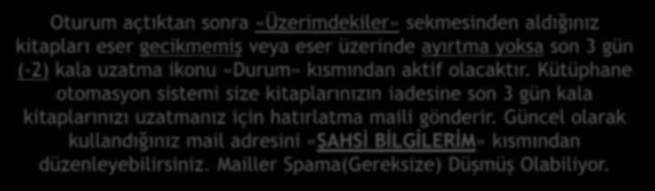 ayırtma yoksa son 3 gün (-2) kala uzatma ikonu «Durum» kısmından aktif olacaktır.