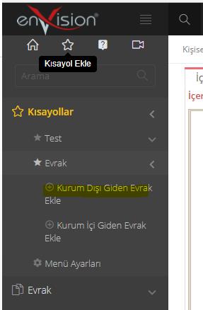 KURUM DIŞI GİDEN EVRAK SÜRECİ No 1 Açıklama Ana Sayfa >> Kısayollar >> Evrak Ekle>>Kurum Dışı Giden Evrak Ekle yolu izlenerek evrak