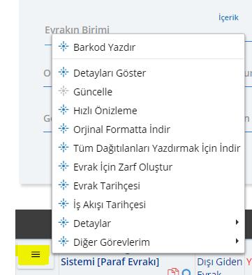 a) Detayları Göster: evrak ile ilgili künye bilgilerini (evrakın geldiği, gittiği yer, konusu, numarası, içeriği, paraflayan, imzalayan vb.) gösterir.