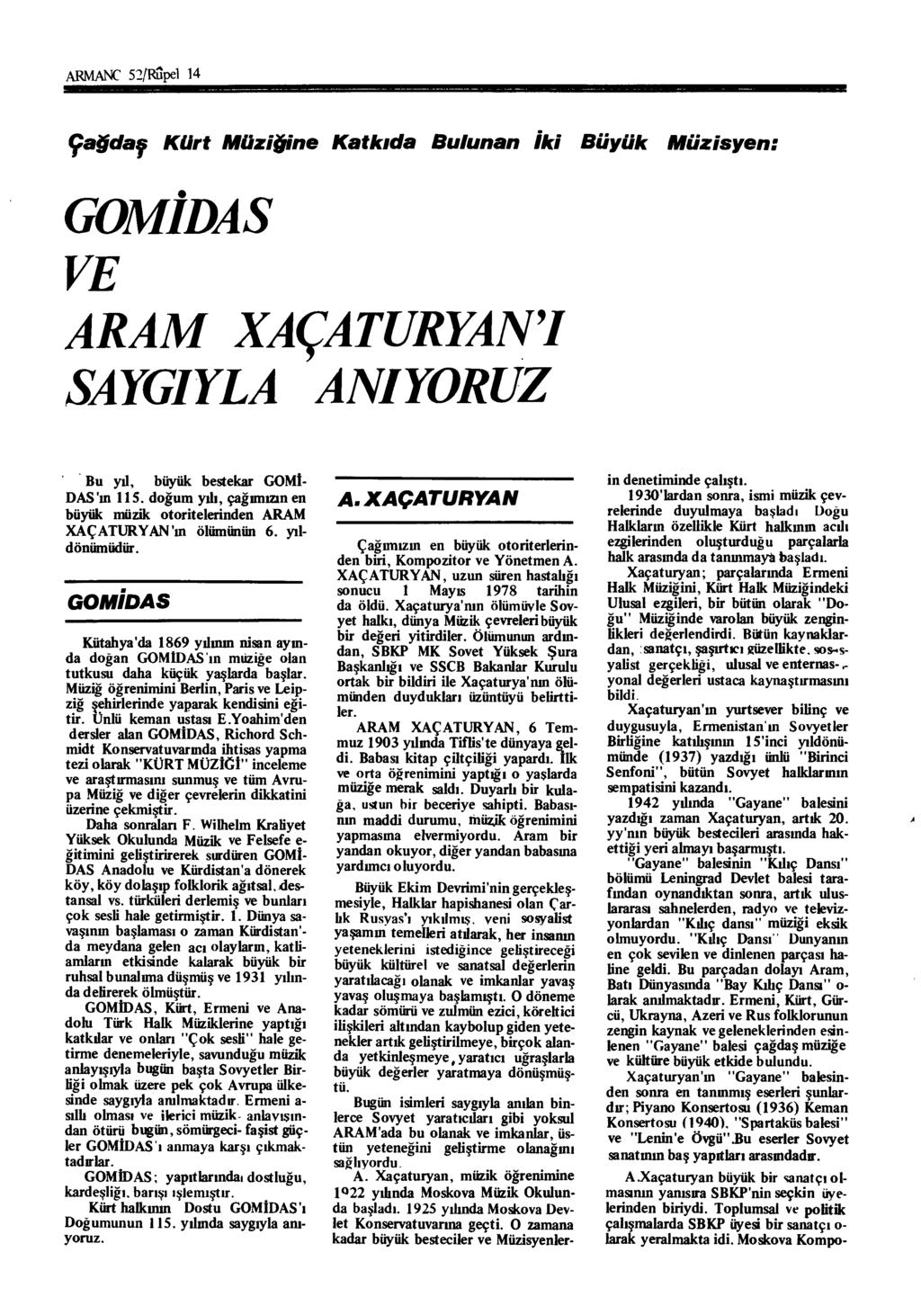 ARMANC 52{Rlipel 14 r;alidaf KUrt MUziğine Katkı d a B u.unan jı.; " Büyük Müzisven: GOMİDAS VE ARAM XAÇATURYAN'l SAYGlYLA ANlYORUZ Bu yıl, büyük bestekar GOMİ DAS 'm 115.