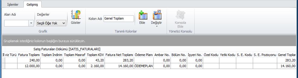 Genel Toplam = FATURA TOPLAMI + TOPLAM KDV İstenilen bilgi; Genel Toplam = Col(8)+Col(11) Formül hesaplama penceresinde yazılabilir.