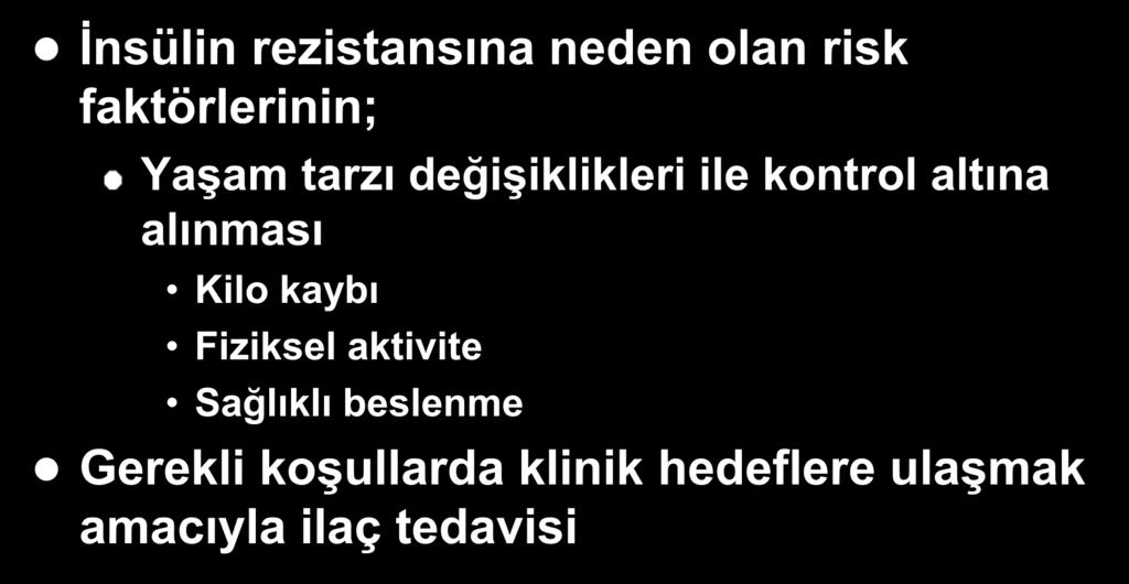 İnsülin Rezistansı Tedavi İnsülin rezistansına neden olan risk faktörlerinin; Yaşam tarzı değişiklikleri ile kontrol