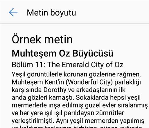 Ses ve Ekran Metin boyutunu ayarlamak için sürükleyin Metni küçültmek için dokunun Metni büyütmek için dokunun Ekran parlaklığını ayarlama: Durum çubuğunu aşağı kaydırın, Parlaklık çubuğunun bir