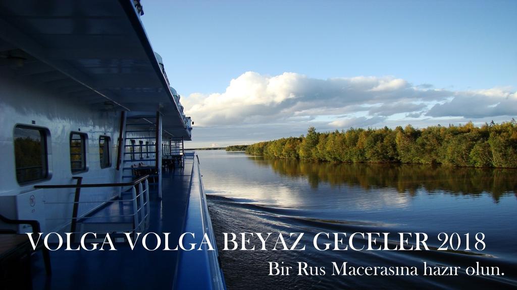 M/S RUBLEV GEMİSİ sizleri ağırlamaktan gurur duyar 21 Mayıs 30 Mayıs (9 Gece 10 Gün) Dünyanın en büyük ülkesi Rusya, Avrupa nın en uzun Nehri Volga, Avrupa nın en büyük iki gölü Ladoga ve Onega,