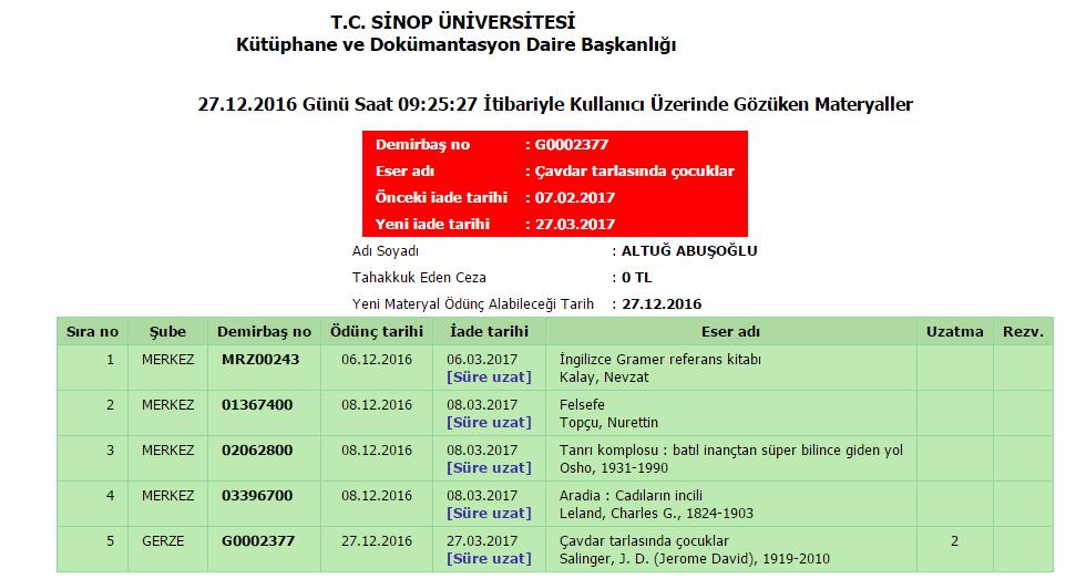 Ekran görüntüsünde kullanıcı nın üzerinde bulunan ödünç materyalleri görülmektedir.