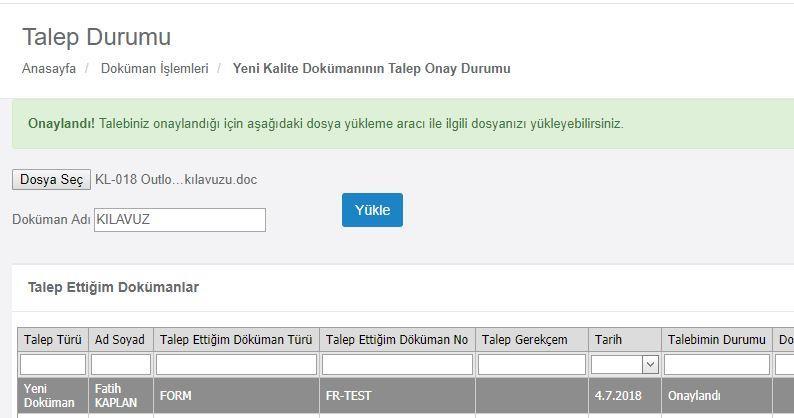 Sayfa 7/10 Şekil 5 Onaylanmış Talep İçin Dosya Yükleme Onaylanmış olan talebin üzerine bir kez tıklayınca yukarıdaki gibi dosya seç yükle menüsü aktif olmaktadır.