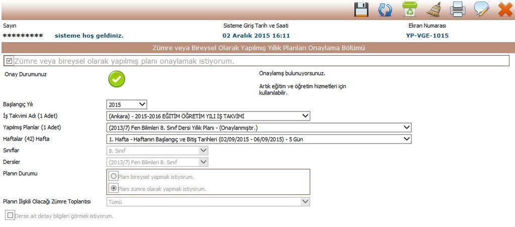 Okul yönetimi onay bekleyen yıllık planları Yıllık Plan Onaylama menüsünden görebilir. Bu bölüme yönetim girdiğinde tüm öğretmenlerce onaylanmış planları görür.