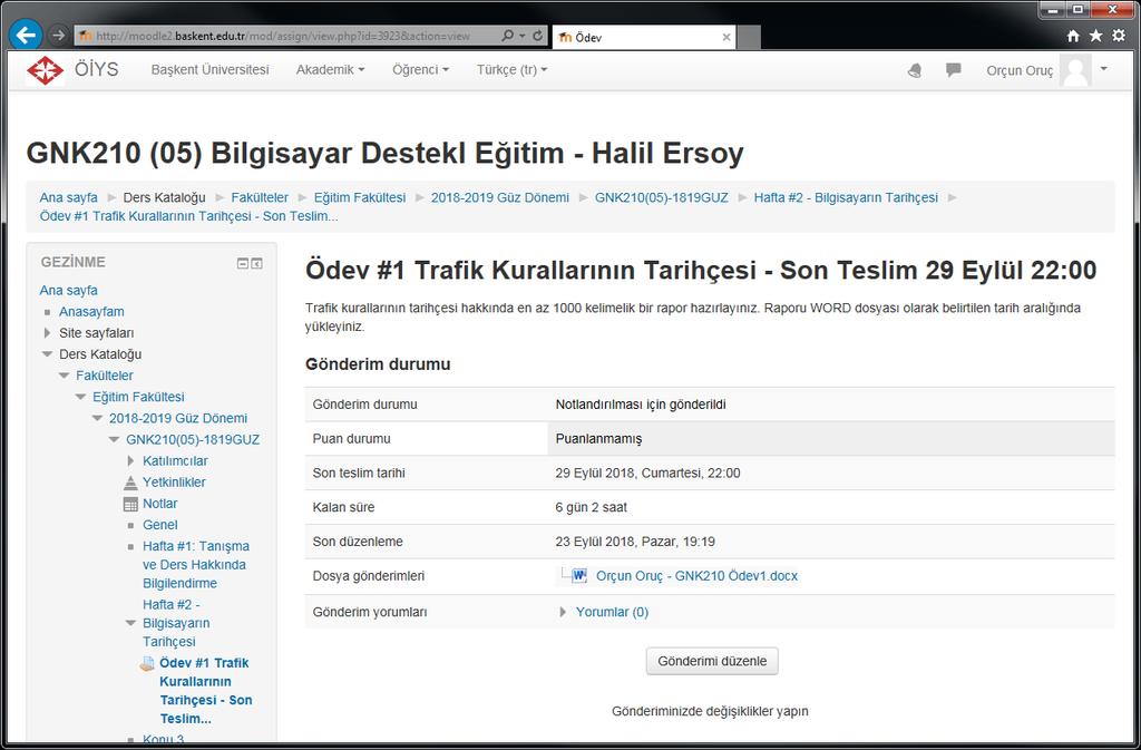 Ödev Gönderme Bilgisayarınızdaki WORD dosyasını (Orçun Oruç GNK210 Ödev1.docx) yükledikten sonraki ödev ekranı aşağıdaki gibi olacaktır.