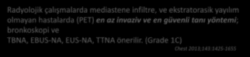 Kategori A- Mediastene infiltre tümör Radyolojik çalışmalarda mediastene infiltre, ve ekstratorasik yayılım olmayan hastalarda