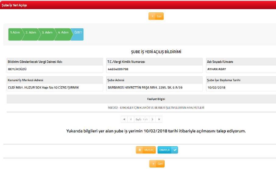 butonu ile şube işyeri açılış bildiriminden vazgeçme işlemine ya da Onayla butonu işlemin onaylama aşamasına geçiş yapılır. Gelen onay mesajına Evet/Hayır olarak cevap verilir.