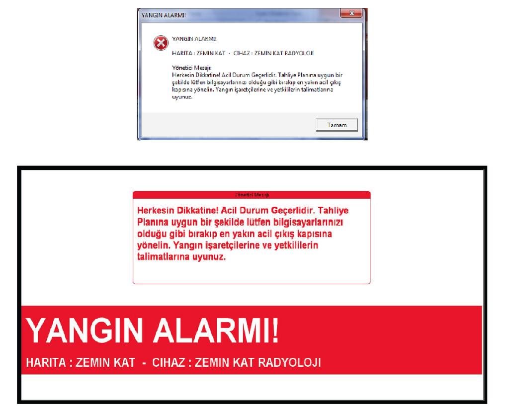 Supervisor ile yangın alarm sisteminde oluşan yangın anında, programın kurulu olduğu bilgisayarın bağlı olduğu domaindeki tüm bilgisayarlara veya IP adresi girilen bir veya birden fazla bilgisayara