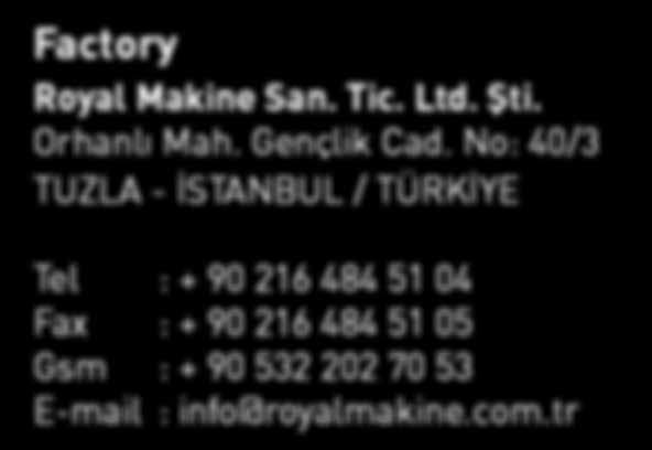 216 484 51 05 : + 90 532 202 70 53 : info@royalmakine.com.