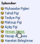 Virman İşlemi Sayfa: Araçlar > Muhasebe > İşlemler > Virman İşlemi Virman işlemi bir hesaptan farklı bir hesaba para aktarımını sağlar.