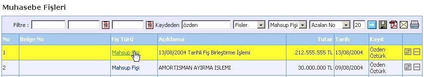 Birleştirilmiş Fişleri Çözmek İçin: Muhaebe Fişleri listesinde birleştirilmiş hareketi gösteren ilgili fişin