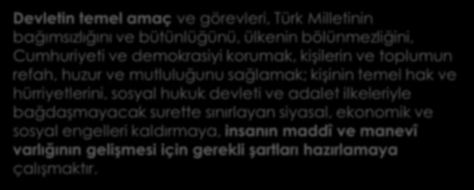 Türkiye Cumhuriyeti Anayasası Madde 5 Devletin temel amaç ve görevleri, Türk Milletinin bağımsızlığını ve bütünlüğünü, ülkenin bölünmezliğini, Cumhuriyeti ve demokrasiyi korumak, kişilerin ve