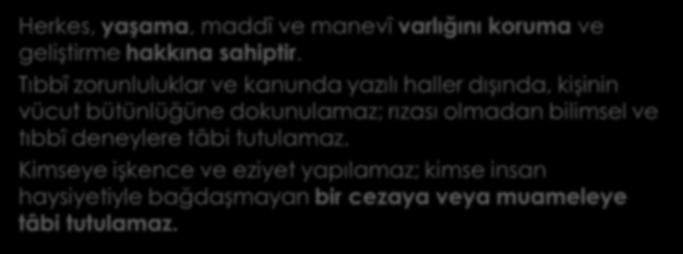 kaldırmaya, insanın maddî ve manevî varlığının gelişmesi için gerekli şartları hazırlamaya çalışmaktır.