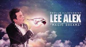 LEE ALEX MAGIC DREAMS Dünyada yılın illüzyonisti seçilen ödüllü İngiliz sanatçı Lee Alex, her yaştan izleyiciye seslenen sihirli şovu ile bu yarıyıl tatilinde İstanbul da sahne alıyor.